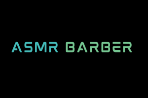 ASMR Barber Videos. ASMR Youtube Channel. Autonomous Sensory Meridian Response Video.
