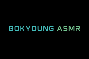 Bokyoung ASMR Videos. ASMR Youtube Channel. Autonomous Sensory Meridian Response Video.