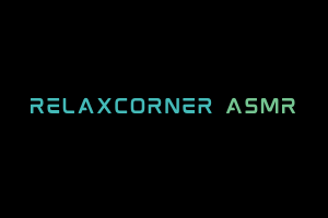 Relaxcorner ASMR Videos. ASMR Youtube Channel. Autonomous Sensory Meridian Response Video.