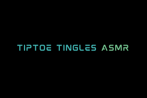 Tiptoe Tingles ASMR Videos. ASMR Youtube Channel. Autonomous Sensory Meridian Response Video.